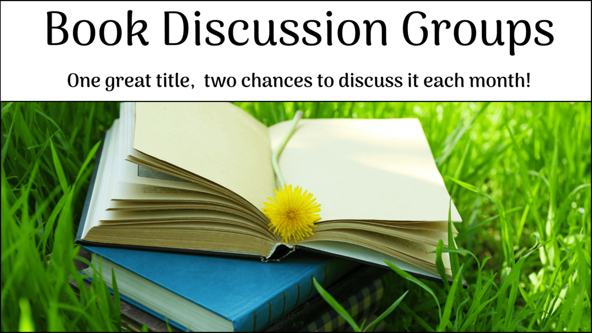 Open books lying on grass with a yellow dandelion; text above reads "Book Discussion Groups: One great title, two chances to discuss it each month!.