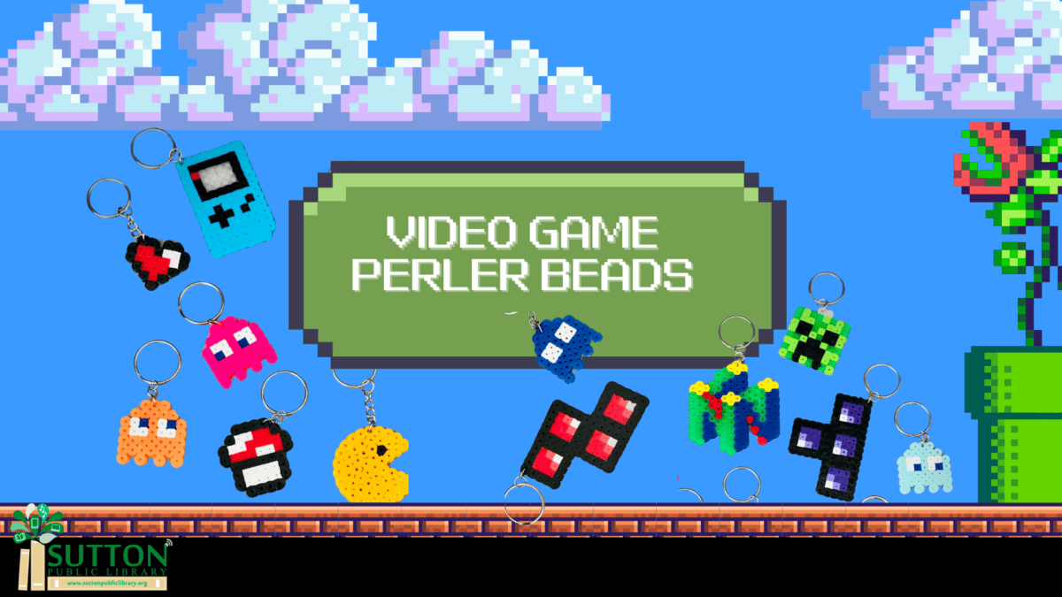 A sign reads "Video Game Perler Beads" on a pixelated background with keychains of video game icons hanging below and the Sutton Public Library logo in the corner.