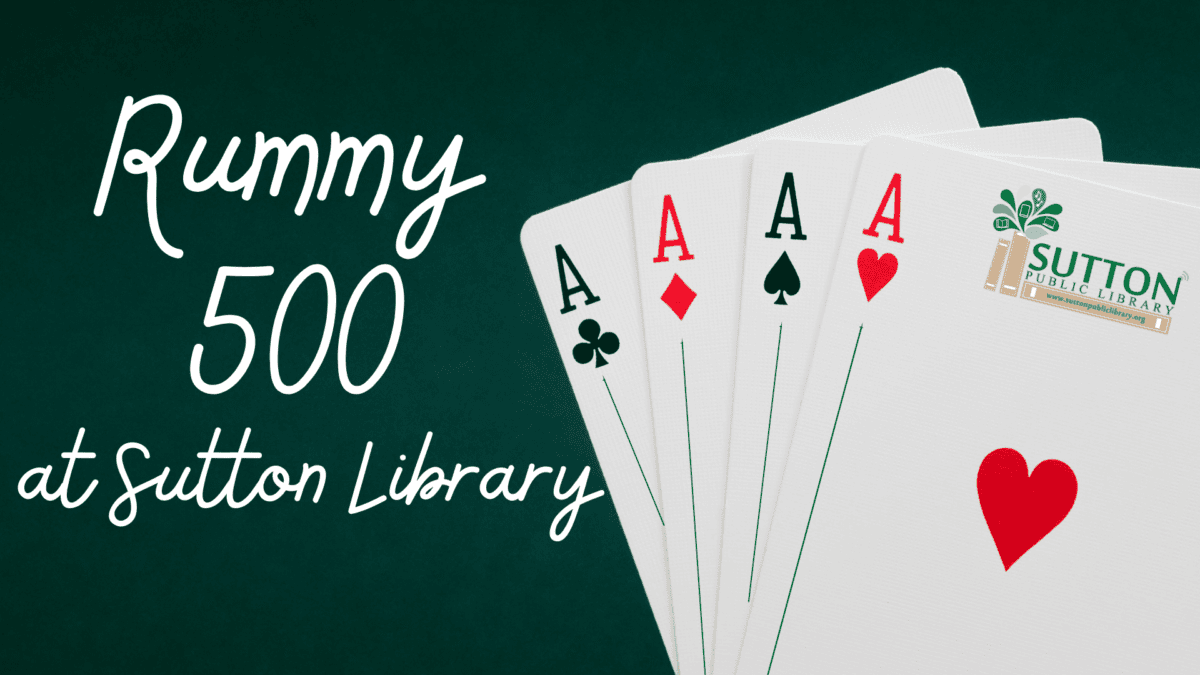 Four aces and a Sutton Public Library card are displayed with the text "Rummy 500 at Sutton Library" on a green background.