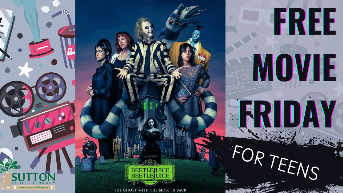 Promotional poster for Sutton Public Library's Free Movie Friday for Teens, featuring the film "Beetlejuice" with its main characters.
