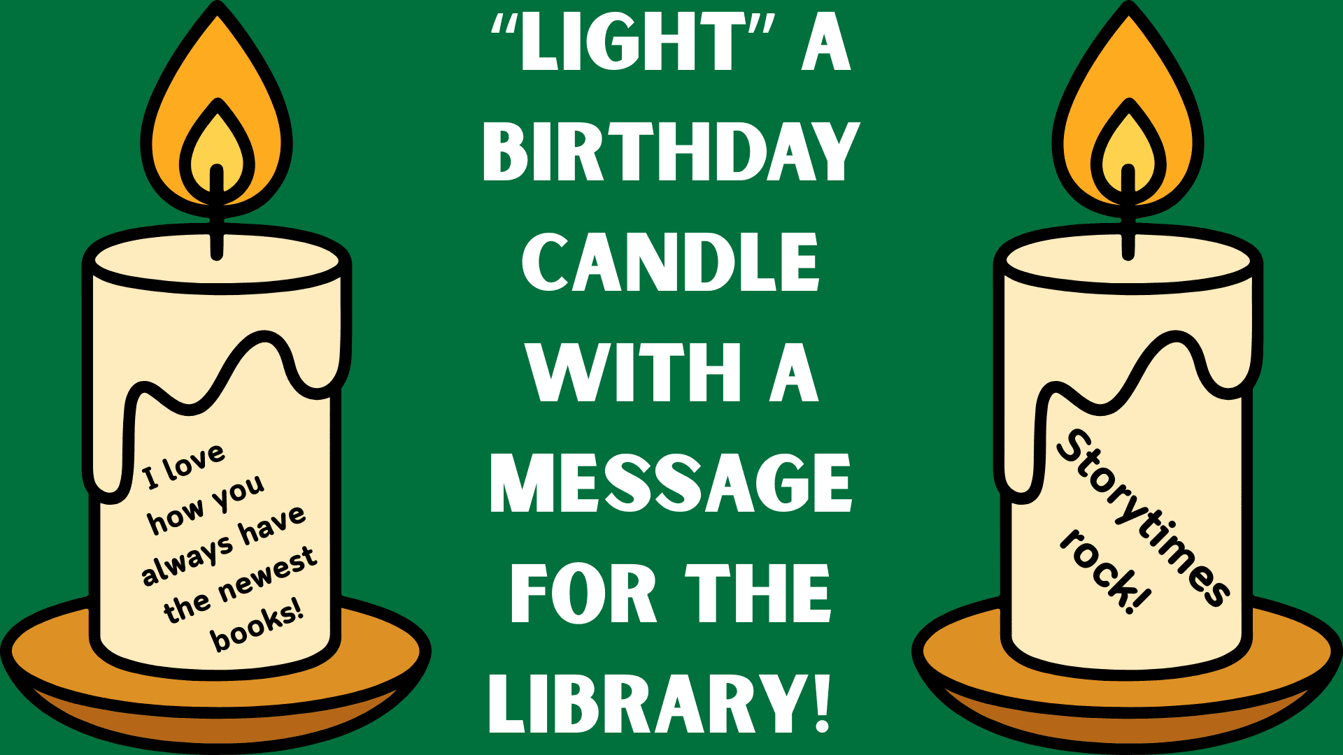 light a birthday candle!